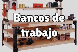 Características de los bancos de trabajo